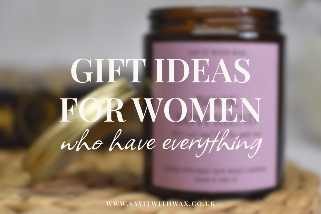 Best Gift Ideas for Women Who Have Everything | Unique & Thoughtful