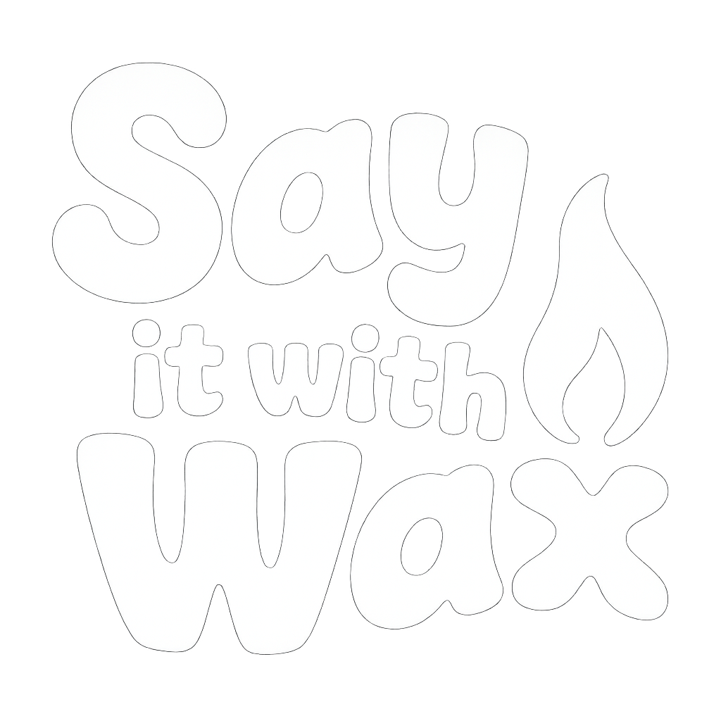 Say it with Wax
