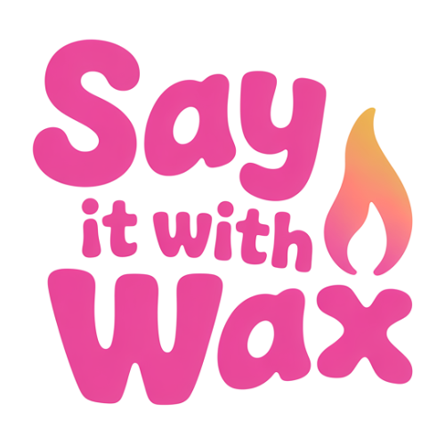 Say it with Wax