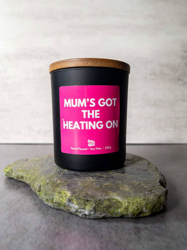 Mum’s Got the Heating On Candle